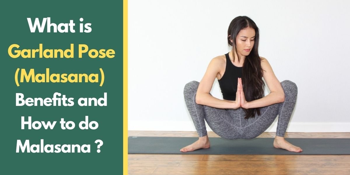 What is Garland pose (Malasana)? – Benefits and How to do Malasana?