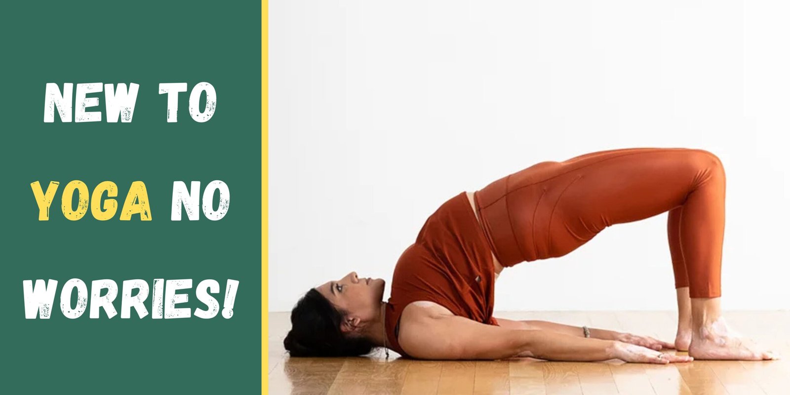 New to Yoga? No worries!